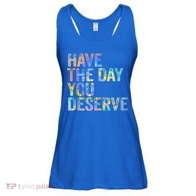 Have The Day You Deserve Peace Sign Skeleton Motivational Ladies Essential Flowy Tank