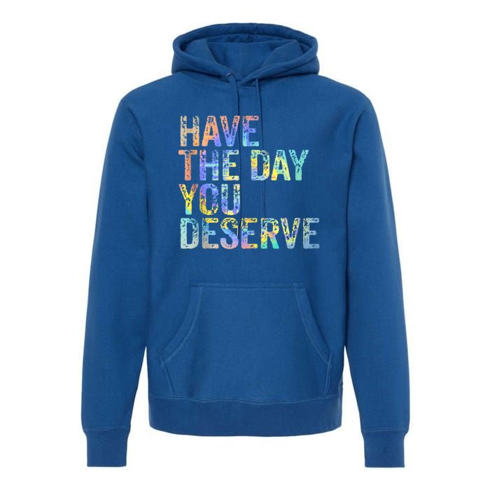 Have The Day You Deserve Peace Sign Skeleton Motivational Premium Hoodie