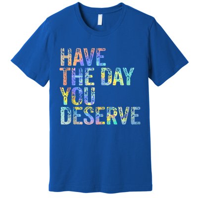 Have The Day You Deserve Peace Sign Skeleton Motivational Premium T-Shirt