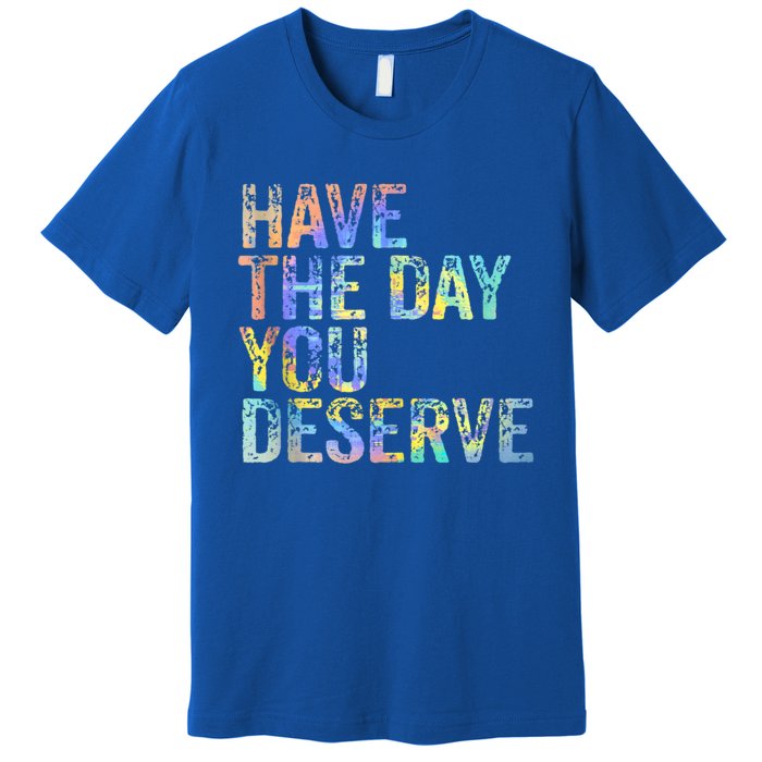 Have The Day You Deserve Peace Sign Skeleton Motivational Premium T-Shirt