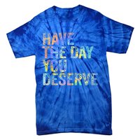 Have The Day You Deserve Peace Sign Skeleton Motivational Tie-Dye T-Shirt