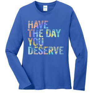 Have The Day You Deserve Peace Sign Skeleton Motivational Ladies Long Sleeve Shirt