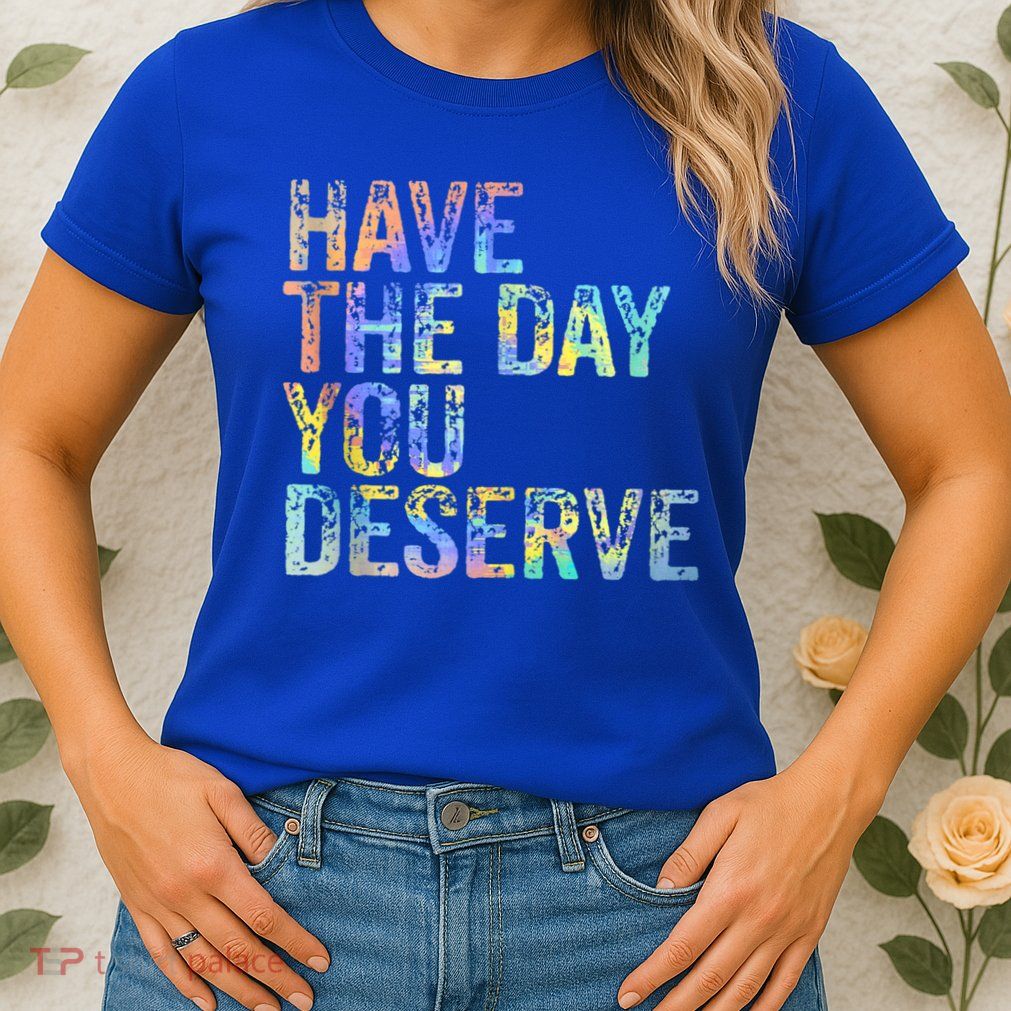 Have The Day You Deserve Peace Sign Skeleton Motivational Womens T-Shirt