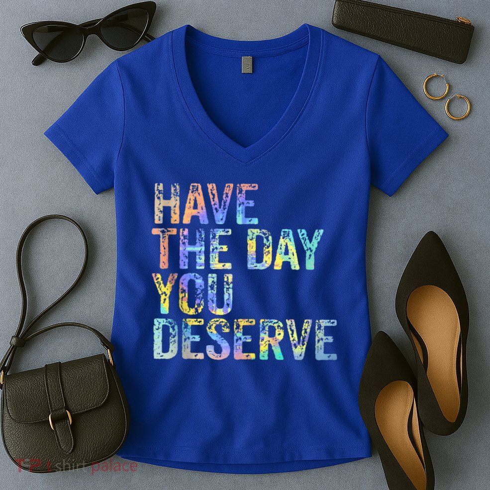 Have The Day You Deserve Peace Sign Skeleton Motivational Women's V-Neck T-Shirt