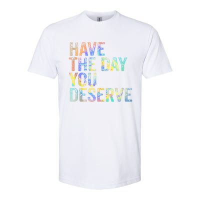 Have The Day You Deserve Peace Sign Skeleton Motivational Softstyle CVC T-Shirt