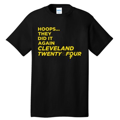 Hoops They Did It Again Cleveland Twenty Four Tall T-Shirt