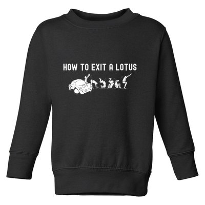 How To Exit A Lotus Racing Car Funny Joke Autocross Drag Gift Toddler Sweatshirt