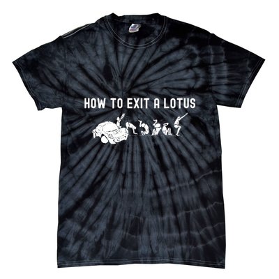 How To Exit A Lotus Racing Car Funny Joke Autocross Drag Gift Tie-Dye T-Shirt