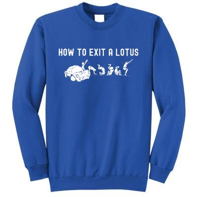 How To Exit A Lotus Racing Car Funny Joke Autocross Drag Gift Sweatshirt