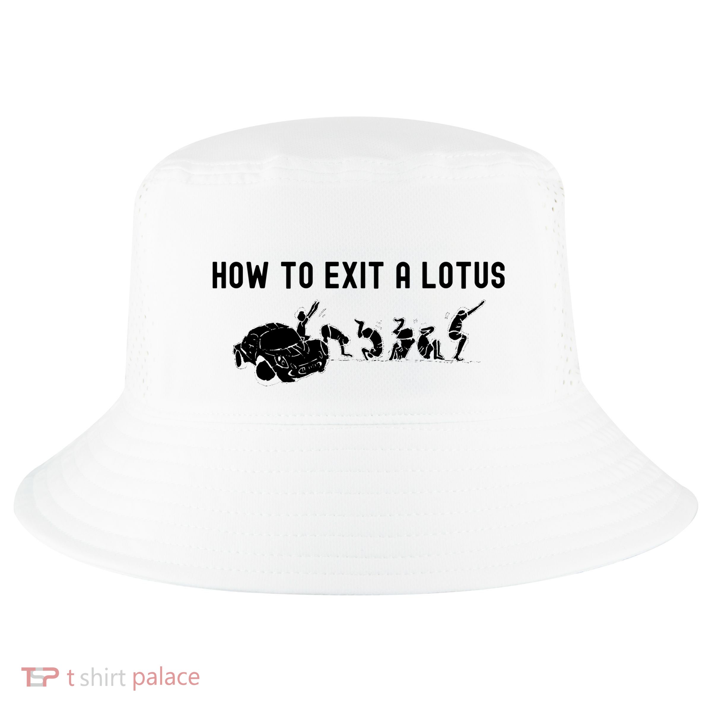 How To Exit A Lotus Racing Car Funny Joke Autocross Drag Gift Cool Comfort Performance Bucket Hat