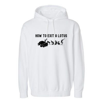 How To Exit A Lotus Racing Car Funny Joke Autocross Drag Gift Garment-Dyed Fleece Hoodie