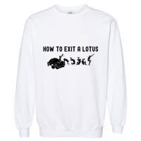 How To Exit A Lotus Racing Car Funny Joke Autocross Drag Gift Garment-Dyed Sweatshirt