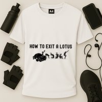 How To Exit A Lotus Racing Car Funny Joke Autocross Drag Gift Performance Shirt