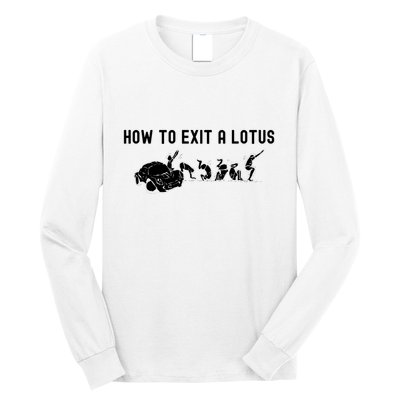 How To Exit A Lotus Racing Car Funny Joke Autocross Drag Gift Long Sleeve Shirt