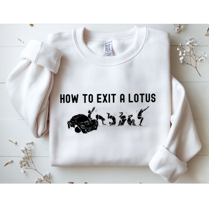 How To Exit A Lotus Racing Car Funny Joke Autocross Drag Gift Sweatshirt