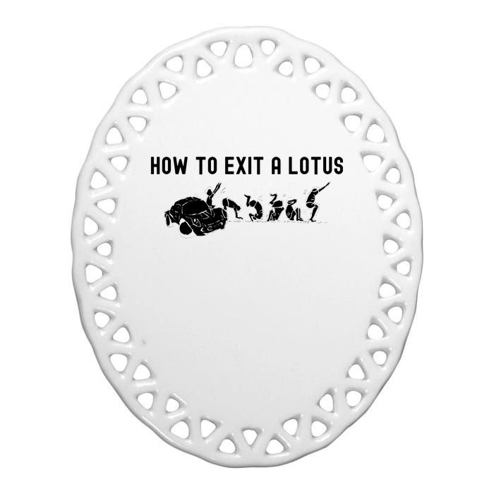 How To Exit A Lotus Racing Car Funny Joke Autocross Drag Gift Ceramic Oval Ornament