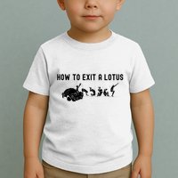 How To Exit A Lotus Racing Car Funny Joke Autocross Drag Gift Toddler T-Shirt