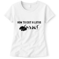 How To Exit A Lotus Racing Car Funny Joke Autocross Drag Gift Womens T-Shirt