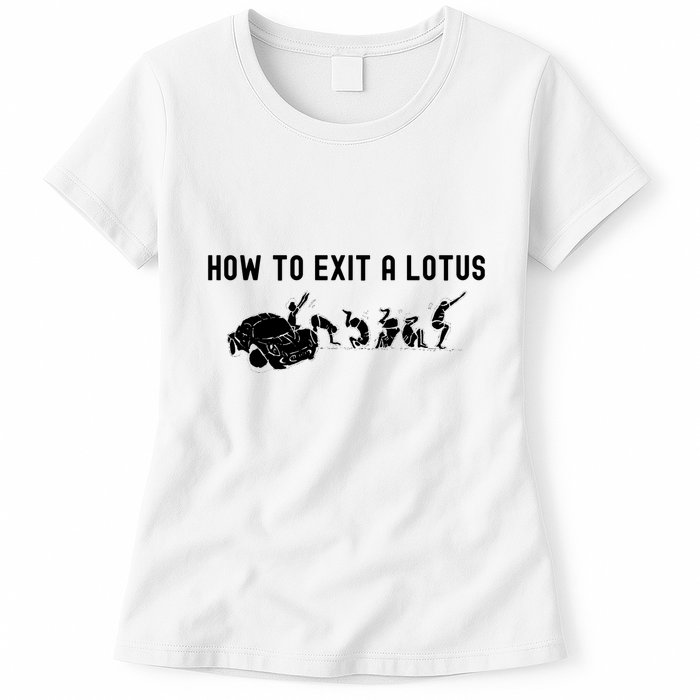 How To Exit A Lotus Racing Car Funny Joke Autocross Drag Gift Womens T-Shirt