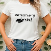 How To Exit A Lotus Racing Car Funny Joke Autocross Drag Gift Womens T-Shirt
