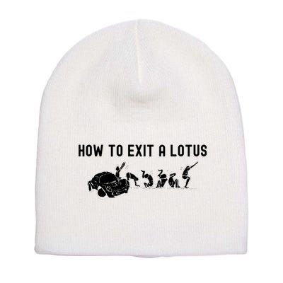 How To Exit A Lotus Racing Car Funny Joke Autocross Drag Gift Short Acrylic Beanie