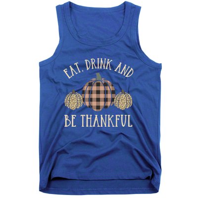 Happy Thanksgiving Eat And Be Thankful Gift Tank Top