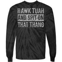 Hawk Tush Election Humor Parody Tie-Dye Long Sleeve Shirt