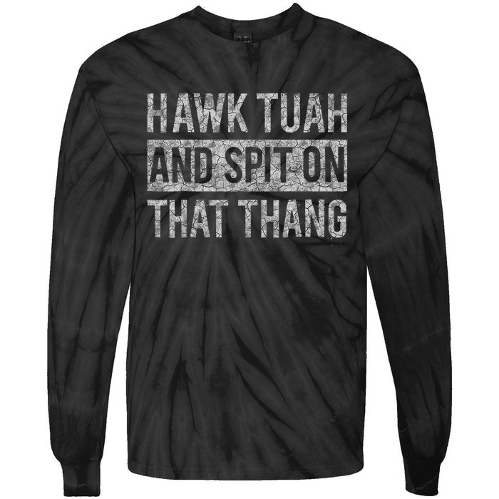 Hawk Tush Election Humor Parody Tie-Dye Long Sleeve Shirt