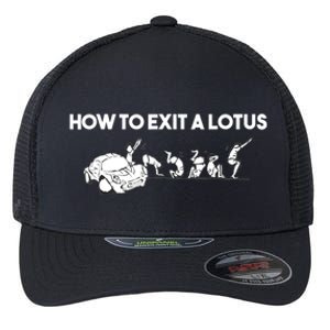 How To Exit A Lotus Racing Car Funny Joke Autocross Drag Gift Flexfit Unipanel Trucker Cap