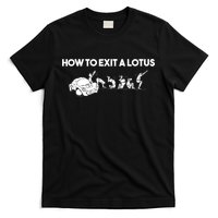 How To Exit A Lotus Racing Car Funny Joke Autocross Drag Gift T-Shirt