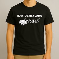 How To Exit A Lotus Racing Car Funny Joke Autocross Drag Gift T-Shirt
