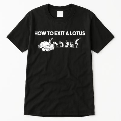 How To Exit A Lotus Racing Car Funny Joke Autocross Drag Gift Tall T-Shirt