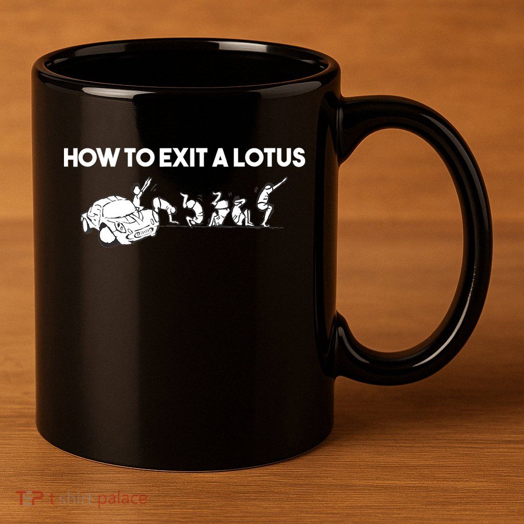 How To Exit A Lotus Racing Car Funny Joke Autocross Drag Gift 11oz C Handle Ceramic Mug