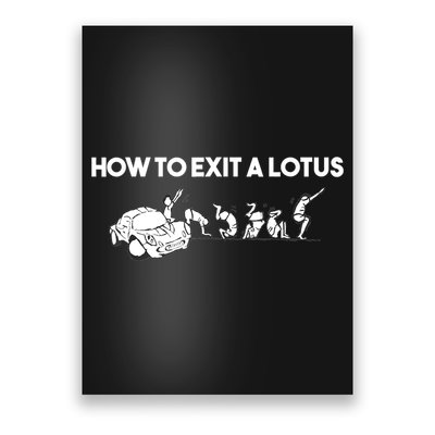 How To Exit A Lotus Racing Car Funny Joke Autocross Drag Gift Poster