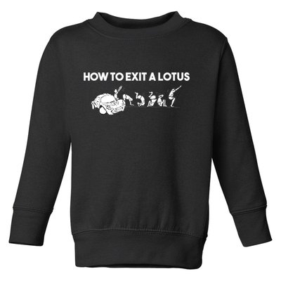 How To Exit A Lotus Racing Car Funny Joke Autocross Drag Gift Toddler Sweatshirt