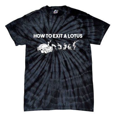 How To Exit A Lotus Racing Car Funny Joke Autocross Drag Gift Tie-Dye T-Shirt