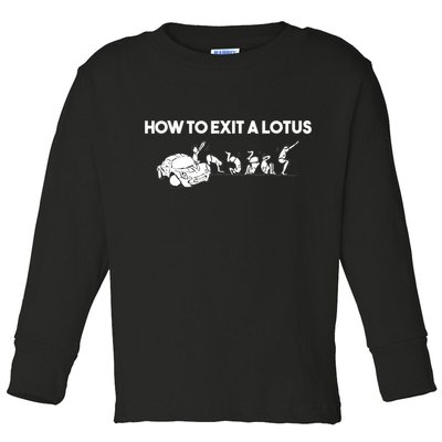 How To Exit A Lotus Racing Car Funny Joke Autocross Drag Gift Toddler Long Sleeve Shirt