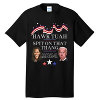 Hawk Tauh Funny Election 2024 Spit On That Thang Biden Tall T-Shirt