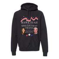 Hawk Tauh Funny Election 2024 Spit On That Thang Biden Premium Hoodie