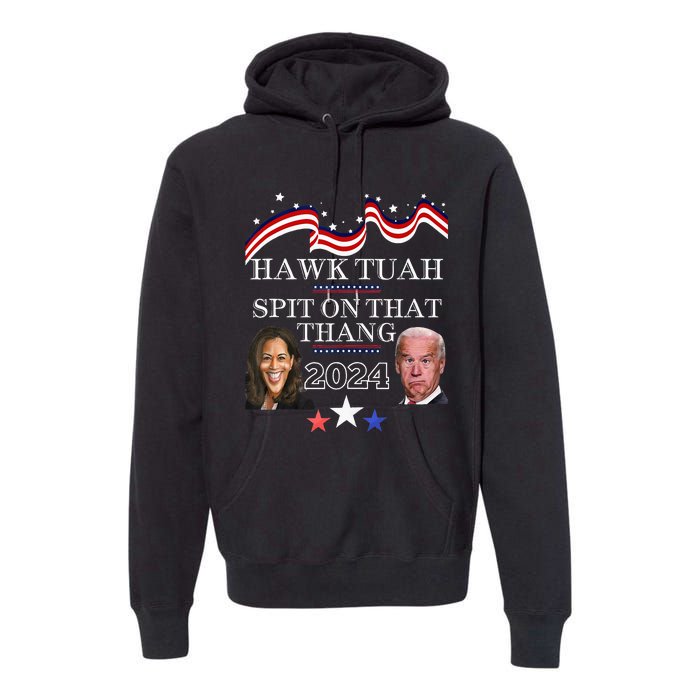 Hawk Tauh Funny Election 2024 Spit On That Thang Biden Premium Hoodie