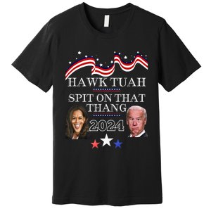 Hawk Tauh Funny Election 2024 Spit On That Thang Biden Premium T-Shirt