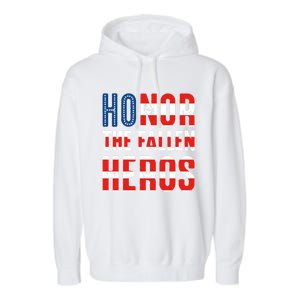 Honor The Fallen Heros Gift Usa American Flag Gift Veterans Day Gift Garment-Dyed Fleece Hoodie