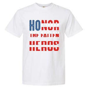 Honor The Fallen Heros Gift Usa American Flag Gift Veterans Day Gift Garment-Dyed Heavyweight T-Shirt