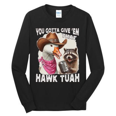 Hawk Tuah Funny Viral Meme Goose Tua Tall Long Sleeve T-Shirt