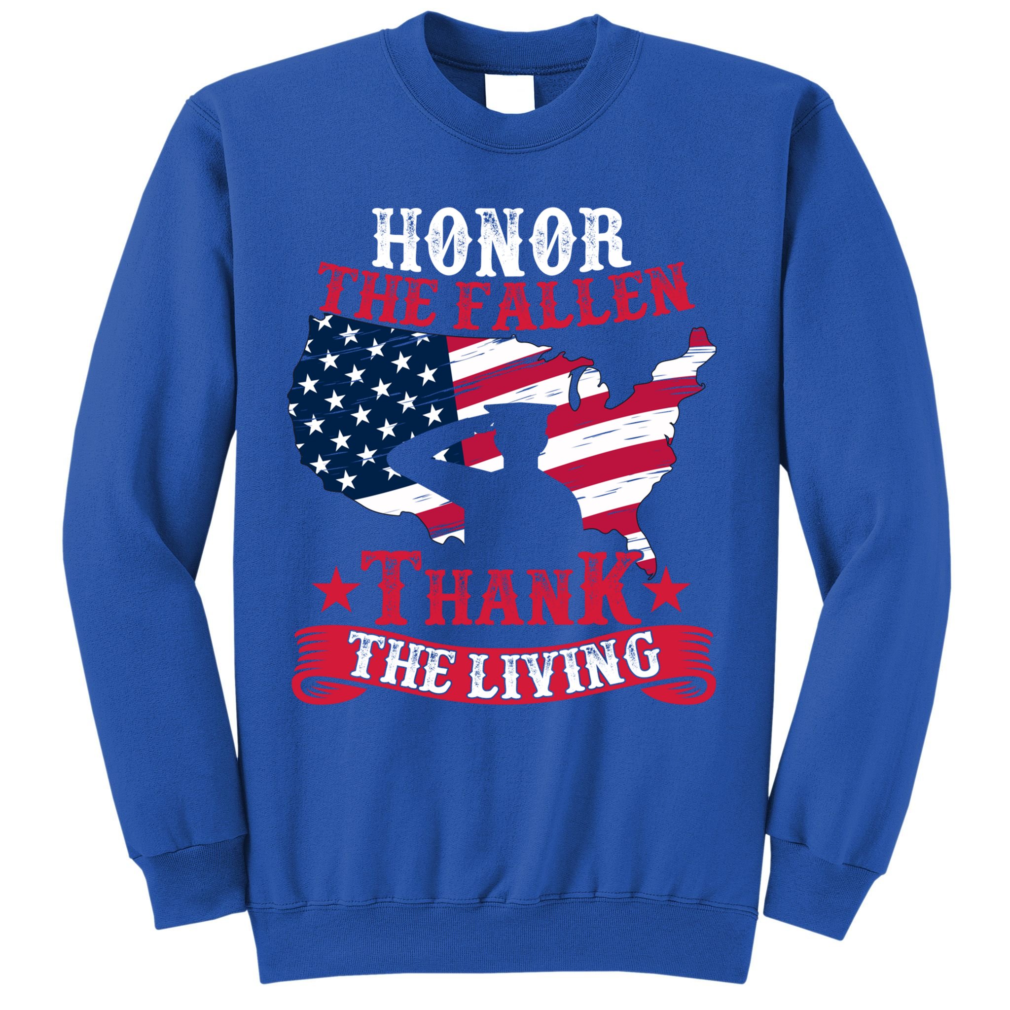 Honor The Fallen Thank The Living Proudly Support Our Troops Gift Sweatshirt