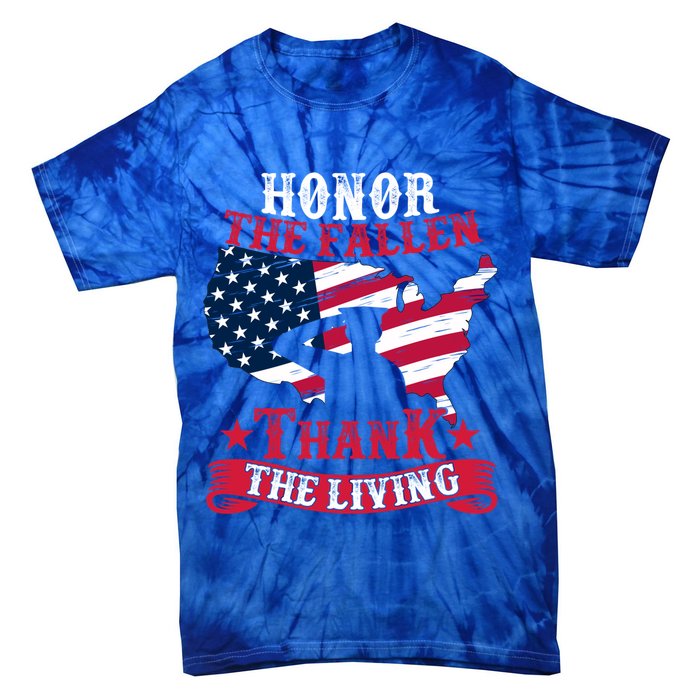 Honor The Fallen Thank The Living Proudly Support Our Troops Gift Tie-Dye T-Shirt