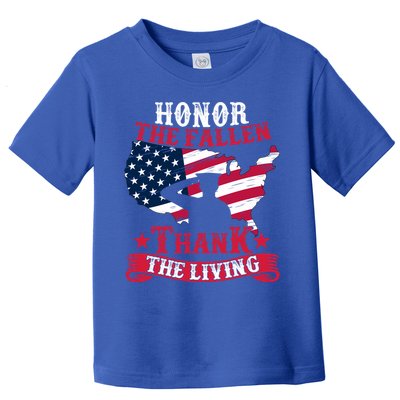 Honor The Fallen Thank The Living Proudly Support Our Troops Gift Toddler T-Shirt
