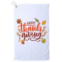 Happy Thanksgiving For Family Holiday Platinum Collection Golf Towel