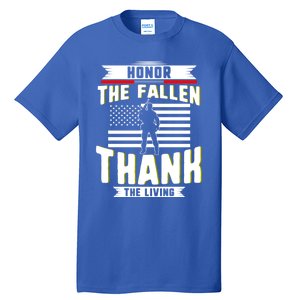 Honor The Fallen Thank Living Memorial Day Military May 25th Gift Tall T-Shirt