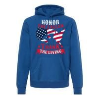 Honor The Fallen Thank The Living Proudly Support Our Troops Gift Premium Hoodie